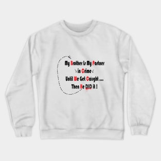 Funny Brother Quote Best Gift For Brothers Crewneck Sweatshirt